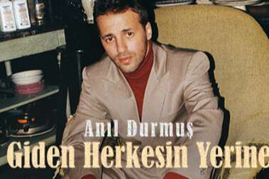 Anıl Durmuş'tan "Giden Herkesin Yerineé 