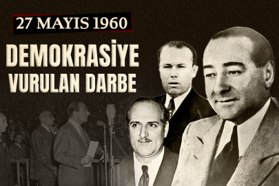 27 Mayıs 1960 Darbesi... Türkiye’nin demokrasi tarihinde kara bir sayfa