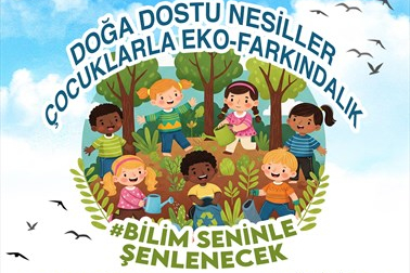 Denizli Bilim Merkezi’nde doğa dostu nesiller bilimle buluşuyor
