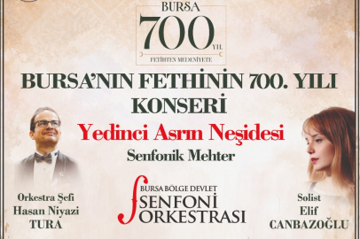 Bursa’nın 700. yılına özel senfonik konser
