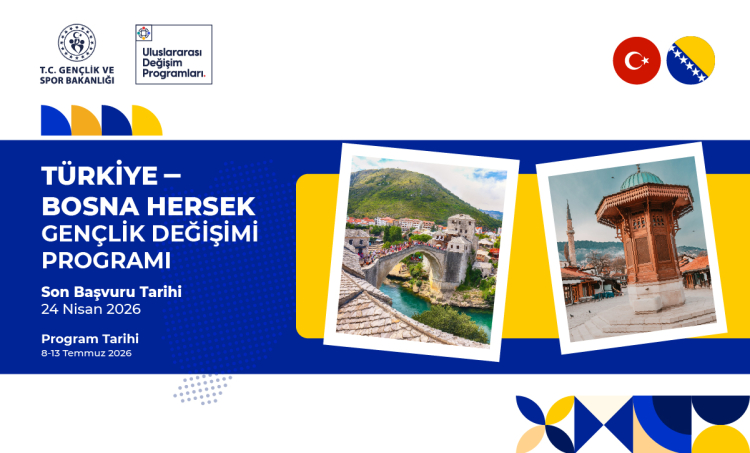 Türkiye-Bosna Hersek Gençlik Değişimi için son başvuru 24 Nisan