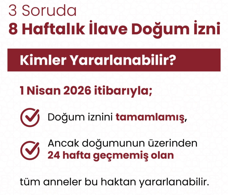 Üç soruda 8 haftalık ilave doğum izni