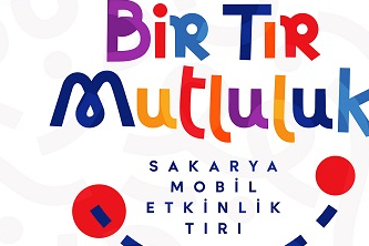 Bir Tır Mutluluk yaz boyunca Sakarya’yı dolaşacak