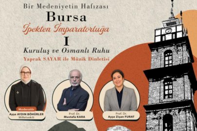 Bursa'nın 700 yıllık mirası konuşulacak