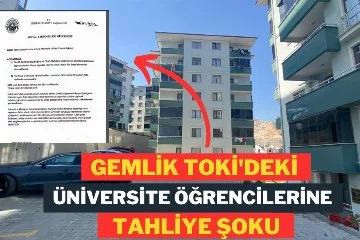 Bursa Gemlik'te TOKİ'deki üniversitelilere tahliye şoku!